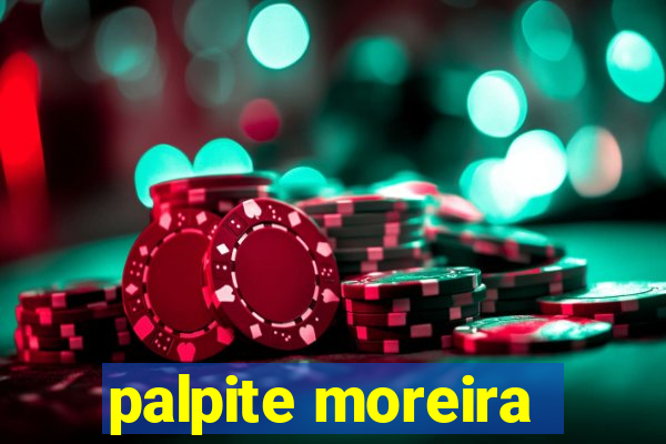 palpite moreira